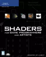 Shaders for Game Programmers and Artists by Sebastien St-Laurent